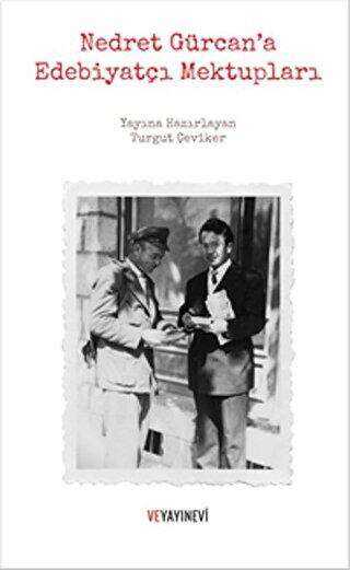 Nedret Gürcan`a Edebiyatçı Mektupları - Ve Yayınevi