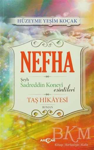 Nefha Şeyh Sadreddin Konevi Esintileri - Akçağ Yayınları