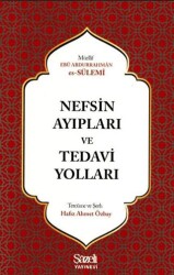 Nefsin Ayıpları ve Tedavi Yolları - Şazeli Yayınevi