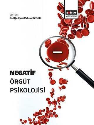 Negatif Örgüt Psikolojisi - Eğitim Yayınevi - Bilimsel Eserler