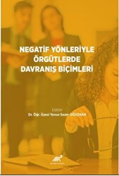 Negatif Yönleriyle Örgütlerde Davranış Bilimleri - Paradigma Akademi Yayınları
