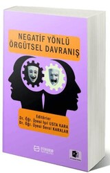 Negatif Yönlü Örgütsel Davranış - Efe Akademi Yayınları