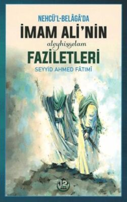 Nehcül-Belaga`da İmam Ali’nin a.s. Faziletleri - 1