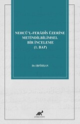 Nehcü’l-Feradi¯s Üzerine Metindilbilimsel Bir İnceleme 1. Bap - Paradigma Akademi Yayınları