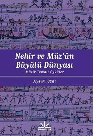 Nehir ve Müz`ün Büyülü Dünyası - Potkal Kitap Yayınları