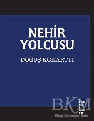 Nehir Yolcusu - Altıkırkbeş Yayınları