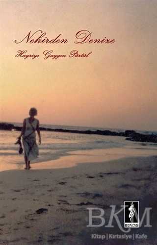 Nehirden Denize - Bendis Yayıncılık