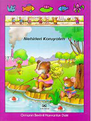 Nehirleri Koruyalım Ormanın Sevimli Hayvanları - Altın Kitaplar