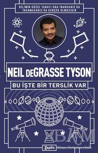 Neil Degrasse Tyson - Bu İşte Bir Terslik Var - Zeplin Kitap