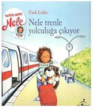 Nele Trenle Yolculuğa Çıkıyor - Benim Adım Nele