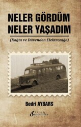 Neler Gördüm Neler Yaşadım - Semender Kitap Yayınları