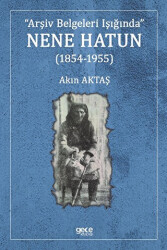 Nene Hatun 1854-1955 - Gece Kitaplığı