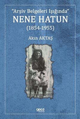 Nene Hatun 1854-1955 - 1