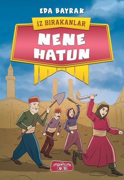 Nene Hatun - İz Bırakanlar - Yediveren Çocuk