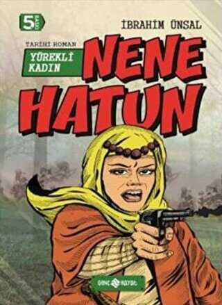Nene Hatun: Yürekli Kadın - Genç Hayat