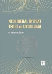 Neoliberal İktisat Teori ve Uygulama - Gazi Kitabevi
