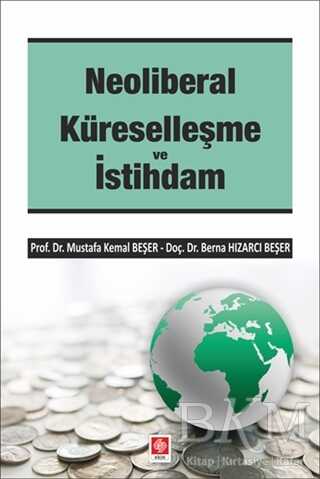 Neoliberal Küreselleşme ve İstihdam - Ekin Basım Yayın