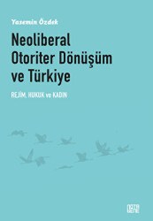 Neoliberal Otoriter Dönüşüm ve Türkiye - Nota Bene Yayınları