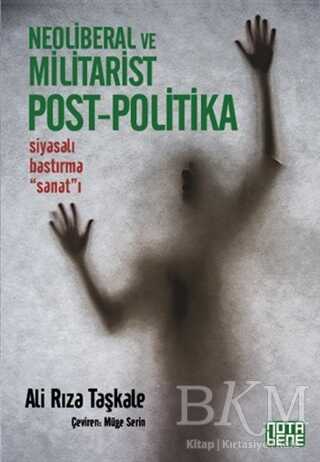 Neoliberal ve Militarist Post - Politika - Nota Bene Yayınları