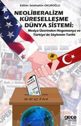 Neoliberalizm, Küreselleşme, Dünya Sistemi: Medya Üzerinden Hegemonya ve Türkiye’de Söylemin Tarihi - Gece Kitaplığı