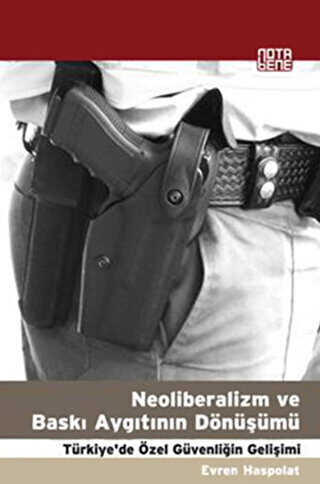 Neoliberalizm ve Baskı Aygıtının Dönüşümü - Nota Bene Yayınları