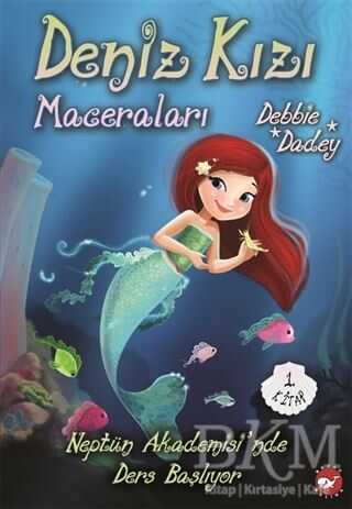 Neptün Akademisi`nde Ders Başlıyor - Deniz Kızı Maceraları 1.Kitap