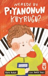 Nerede Bu Piyanonun Kuyruğu? - Timaş Çocuk
