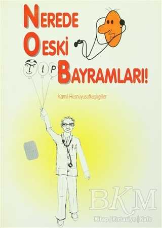 Nerede O Eski Tıp Bayramları! - Art Basın Yayın Hizmetleri