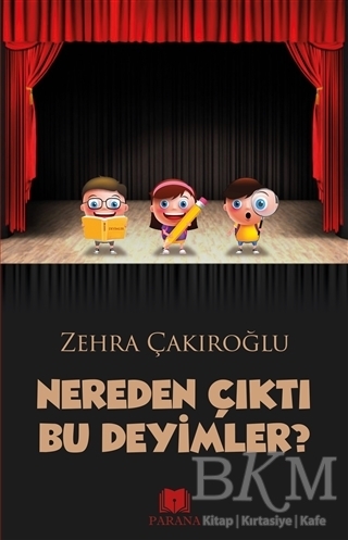 Nereden Çıktı Bu Deyimler? - Parana Yayınları