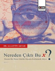 Nereden Çıktı Bu X ? - Eğitim Yayınevi - Bilimsel Eserler