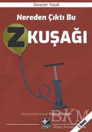 Nereden Çıktı Bu Z Kuşağı - Kaynak Yayınları