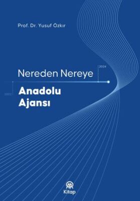 Nereden Nereye Anadolu Ajansı - 1