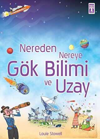 Nereden Nereye Gök Bilimi ve Uzay - İlk Genç Timaş