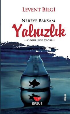 Nereye Baksam Yalnızlık - 1