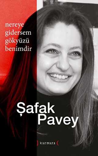 Nereye Gidersem Gökyüzü Benimdir - Kırmızı Yayınları
