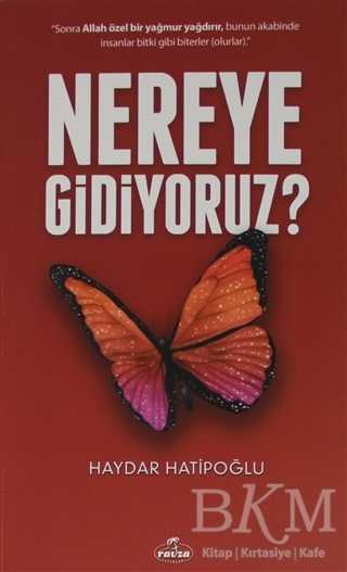 Nereye Gidiyoruz ? - Ravza Yayınları