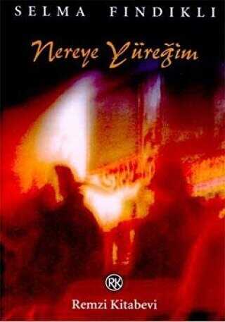Nereye Yüreğim - Remzi Kitabevi
