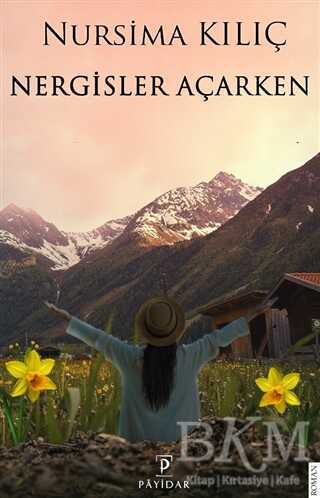 Nergisler Açarken - Payidar Yayınevi