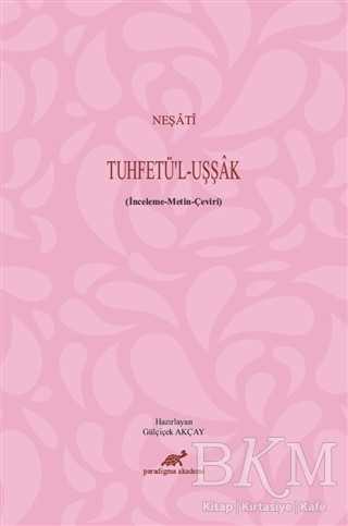 Neşati - Tuhfetü’l - Uşşak - Paradigma Akademi Yayınları