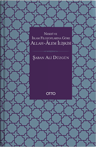 Nesefi ve İslam Filozoflarına Göre Allah - Alem İlişkisi - Otto Yayınları