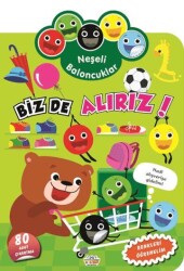 Neşeli Baloncuklar Biz De Alırız! - 0-6 Yaş Yayınları