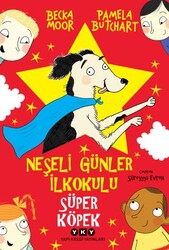 Neşeli Günler İlkokulu - Süper Köpek - Yapı Kredi Yayınları