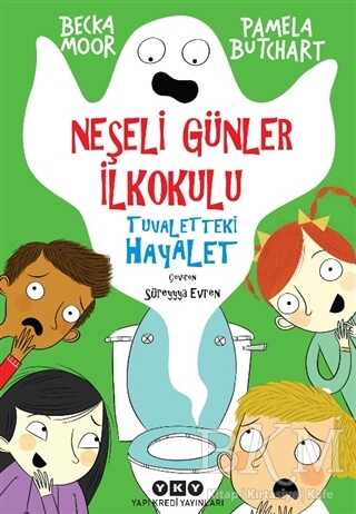 Neşeli Günler İlkokulu – Tuvaletteki Hayalet - Yapı Kredi Yayınları