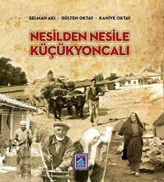 Nesilden Nesile Küçükyoncalı - Göl Yayıncılık