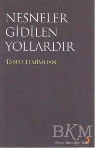 Nesneler Gidilen Yollardır - Cinius Yayınları