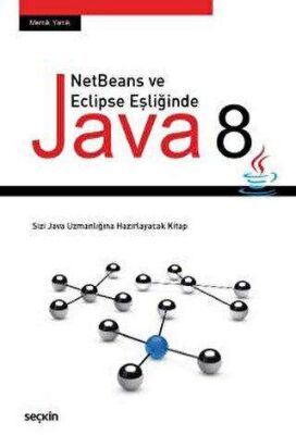 NetBeans ve Eclipse Eşliğinde JAVA 8 kapağı