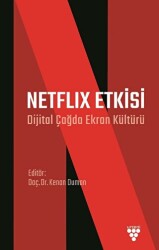 Netflix Etkisi - Dijital Çağda Ekran Kültürü - Urzeni Yayıncılık