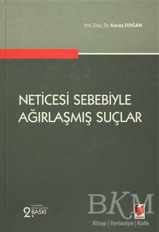 Neticesi Sebebiyle Ağırlaşmış Suçlar - Adalet Yayınevi
