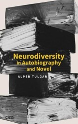Neurodiversity In Autobiography and Novel - Çizgi Kitabevi Yayınları