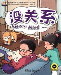 Never Mind + MP3 CD: My First Chinese Storybooks - Çocuklar İçin Çince Okuma Kitabı - Sinolingua